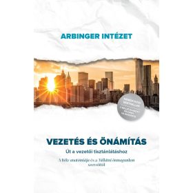   Arbinger Intézet: Vezetés és önámítás - Út a vezetői tisztánlátáshoz