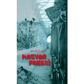 RUDI JÁNOS: MAGYAR PASSIÓ