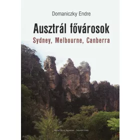   DOMANICZKY ENDRE: AUSZTRÁL FŐVÁROSOK - SYDNEY, MELBOURNE, CANBERRA