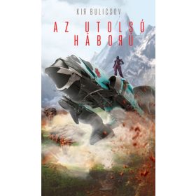 Kir Bulicsov: Az utolsó háború