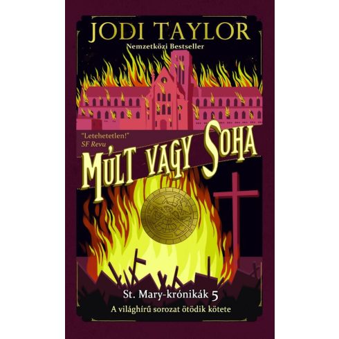 Jodi Taylor: Múlt vagy soha – St. Mary-krónikák 5.