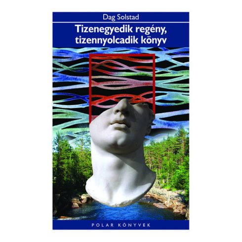 Dag Solstad: Tizenegyedik regény, tizennyolcadik könyv - Polar Könyvek