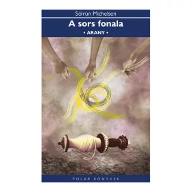 MICHELSEN, SÓLRÚN: A SORS FONALA - ARANY