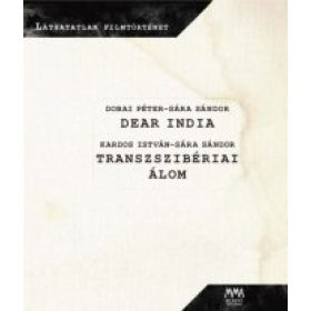   Dobai Péter, Sára Sándor: Dear India - Transzszibériai álom