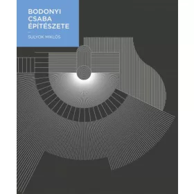 Sulyok Miklós: Bodonyi Csaba építészete