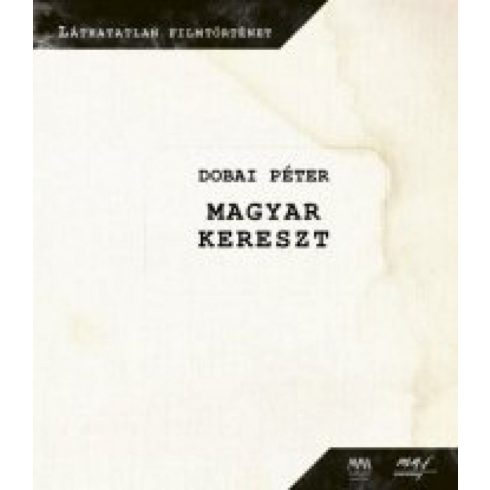 Dobai Péter: Magyar kereszt - DVD melléklettel