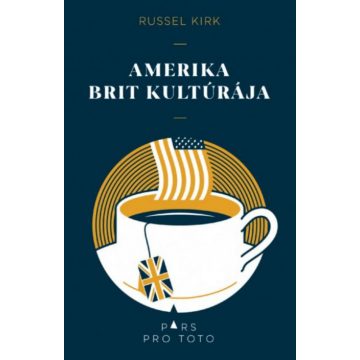 Russel Kirk: Amerika Brit kultúrája
