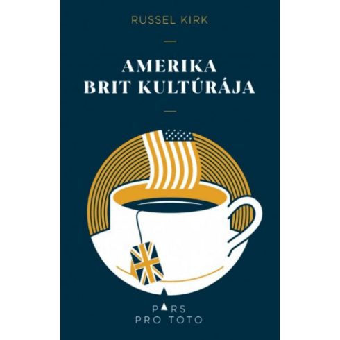 Russel Kirk: Amerika Brit kultúrája