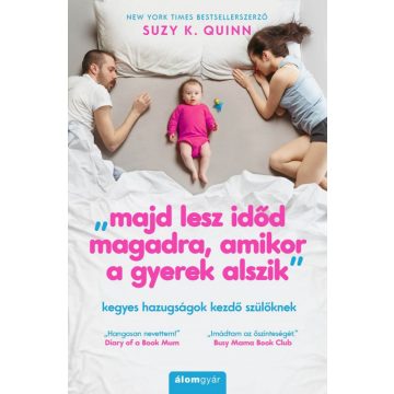   Suzy K. Quinn: „majd lesz időd magadra, amikor a gyerek alszik”