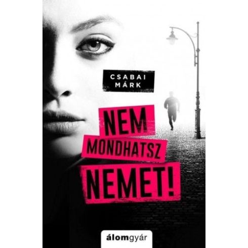 Csabai Márk: Nem mondhatsz nemet