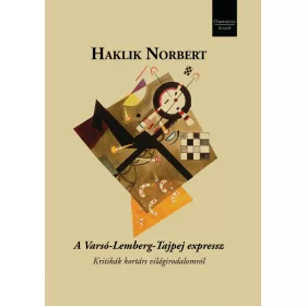 HAKLIK NORBERT: A VARSÓ-LEMBERG-TAJPEJ EXPRESSZ