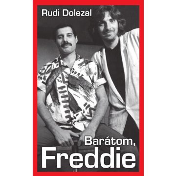 Rudi Dolezal: Barátom, Freddie