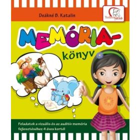   Deákné B. Katalin: Memóriakönyv - Tudatos Szülő - Feladatok a vizuális és az auditív memória fejlesztéséhez 4 éves kortól