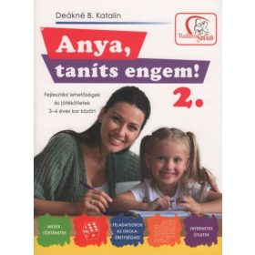   Deákné B. Katalin: Anya, taníts engem! 2. - Fejlesztési lehetőségek és játékötletek 3-6 éves kor között (2. kiadás)