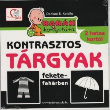   Deákné B. Katalin: Kontrasztos tárgyak fekete-fehérben /Babák könyvtára (új kiadás)