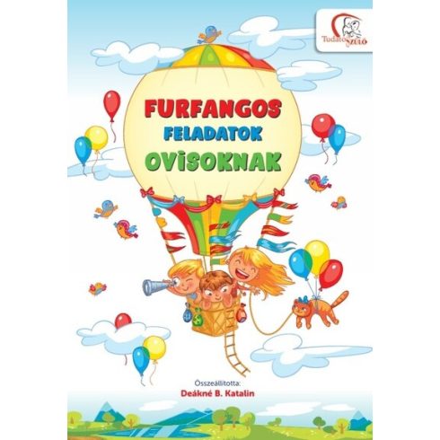 Deákné B. Katalin: Furfangos feladatok ovisoknak - 5-7 éves gyermekeknek