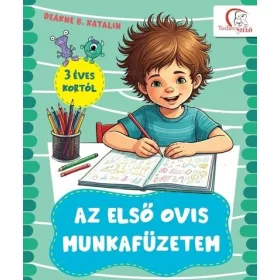   Deákné B. Katalin: Az első ovis munkafüzetem - Tudatos Szülő