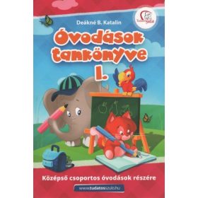   Deákné B. Katalin: Óvodások tankönyve I. - Középső csoportos óvodások részére (új kiadás).