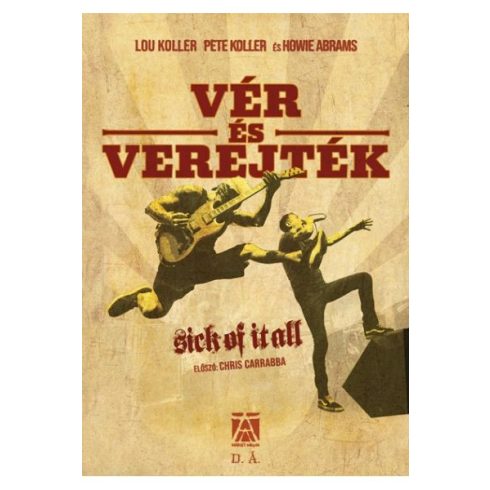 Lou Koller, Pete Koller, Howie Abrams: Vér és verejték – Sick of It All