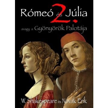   William Shakespeare: Rómeó és Júlia 2. - Avagy a Gyönyörök Palotája
