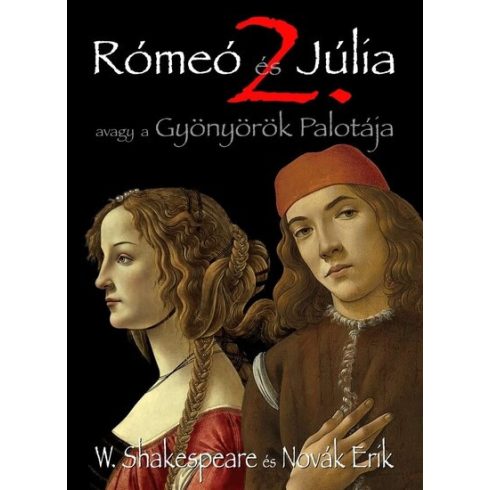 William Shakespeare: Rómeó és Júlia 2. - Avagy a Gyönyörök Palotája