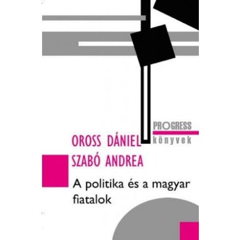 Oross Dániel, Szabó Andrea: A politika és a magyar fiatalok