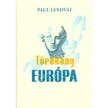 Paul Lendvai: Törékeny Európa