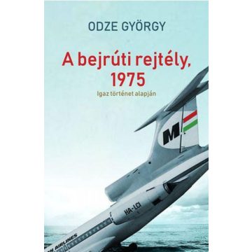 Odze György: A bejrúti rejtély, 1975