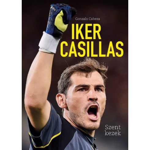 Erdélyi Gergely, Gonzalo Cabeza: Iker Casillas - Szent kezek