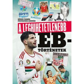   Dénes Tamás, Privacsek András: A leghihetetlenebb Eb-történetek