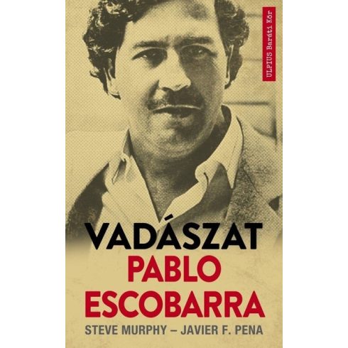 Javier F. Pena, Steve Murphy: Vadászat Pablo Escobarra