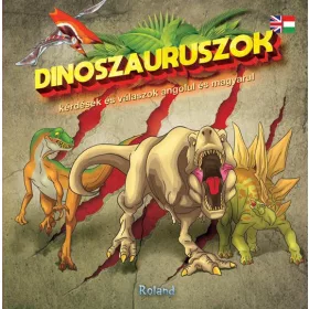   DINOSZAURUSZOK - KÉRDÉSEK ÉS VÁLASZOK ANGOLUL ÉS MAGYARUL