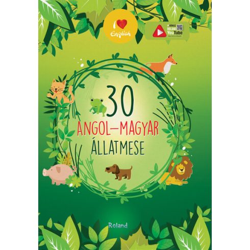 Lengyel Orsolya (szerk.): 30 angol-magyar állatmese - I love English (új kiadás)