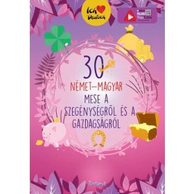   Lengyel Orsolya (szerk.): 30 német-magyar mese a szegénységről és a gazdagságról - Ich liebe Deutsch (új kiadás)