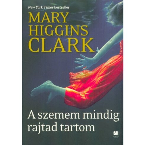 Mary Higgins Clark: A szemem mindig rajtad tartom