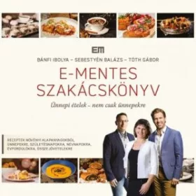   Bánfi Ibolya: E-mentes szakácskönyv - Ünnepi ételek nem csak ünnepekre
