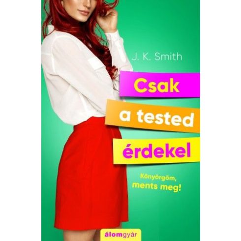 J.K. Smith: Csak a tested érdekel