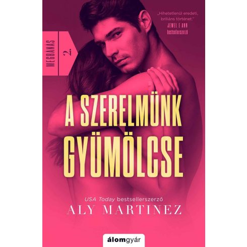 Aly Martinez: A szerelmünk gyümölcse