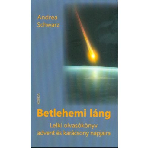 Andrea Schwarz: Betlehemi láng - Lelki olvasókönyv advent és karácsony napjaira