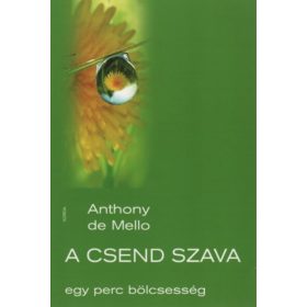   Anthony De Mello: A csend szava - egy perc bölcsesség (19. kiadás)