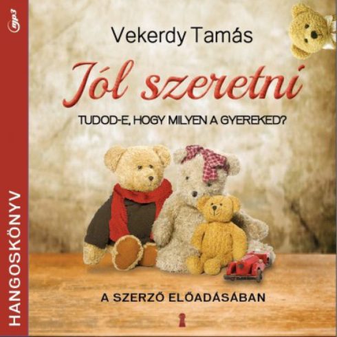 Vekerdy Tamás: Jól szeretni - Hangoskönyv - MP3