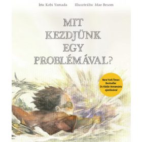 Kobi Yamada: Mit kezdjünk egy problémával?