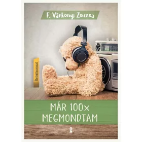 F. Várkonyi Zsuzsa: Már 100x megmondtam