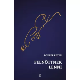 Dr. Popper Péter: Felnőttnek lenni