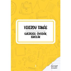 Vekerdy Tamás: Gyerekek, óvodák, iskolák