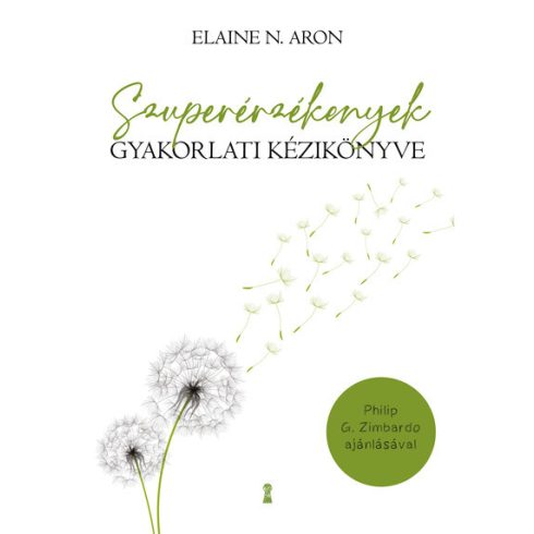 Elaine N. Aron: Szuperérzékenyek gyakorlati kézikönyve