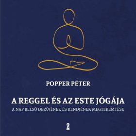 Popper Péter: A reggel és az este jógája