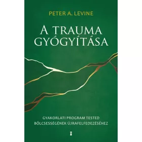 Peter A. Levine: A trauma gyógyítása