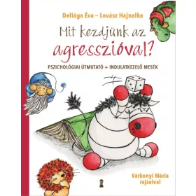  Deliága Éva, Lovász Hajnalka: Mit kezdjünk az agresszióval?