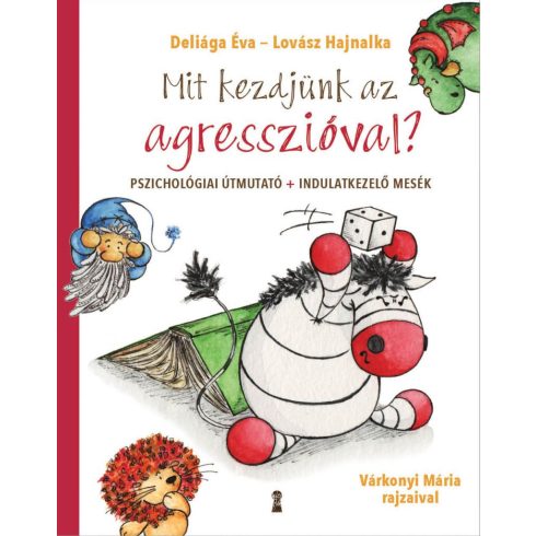 Deliága Éva, Lovász Hajnalka: Mit kezdjünk az agresszióval?